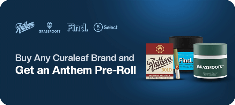 Anthem,-Grassroots,-Find,-Select_Buy-Any-Curaleaf-Brand,-and-Get-an-Anthem-Pre-Roll_800x360